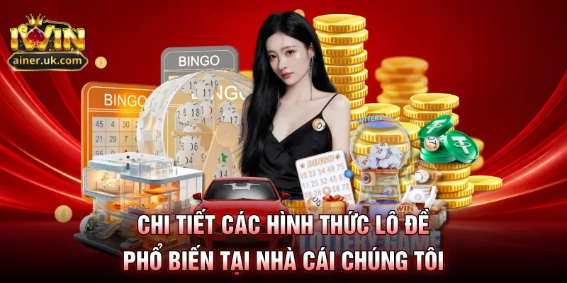 Chi tiết các hình thức lô đề phổ biến tại nhà cái chúng tôi