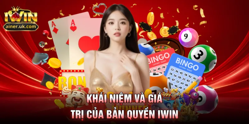Khái niệm và giá trị của bản quyền IWIN