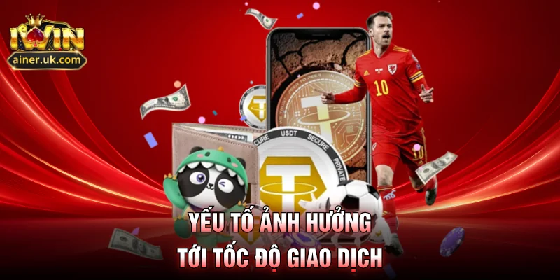 Yếu tố ảnh hưởng tới tốc độ giao dịch